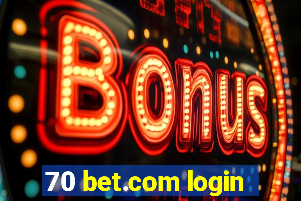 70 bet.com login